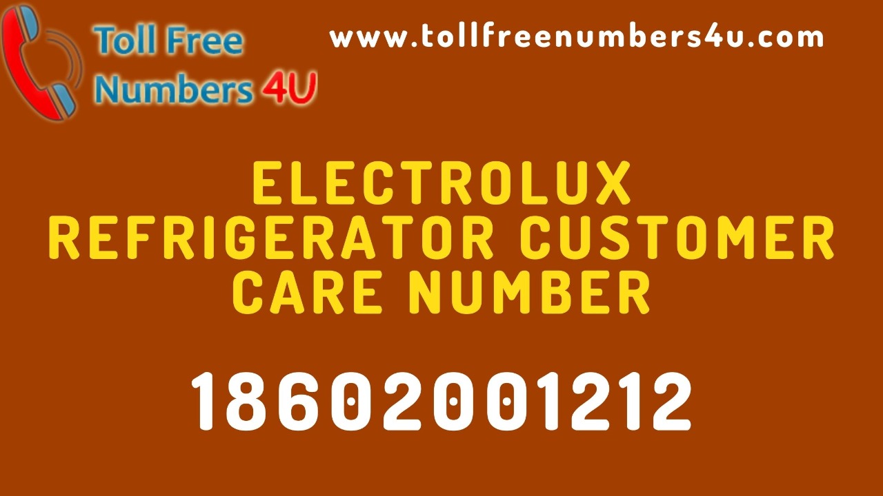 Electrolux Refrigrator Customer Care number TollfreeNumbers4u