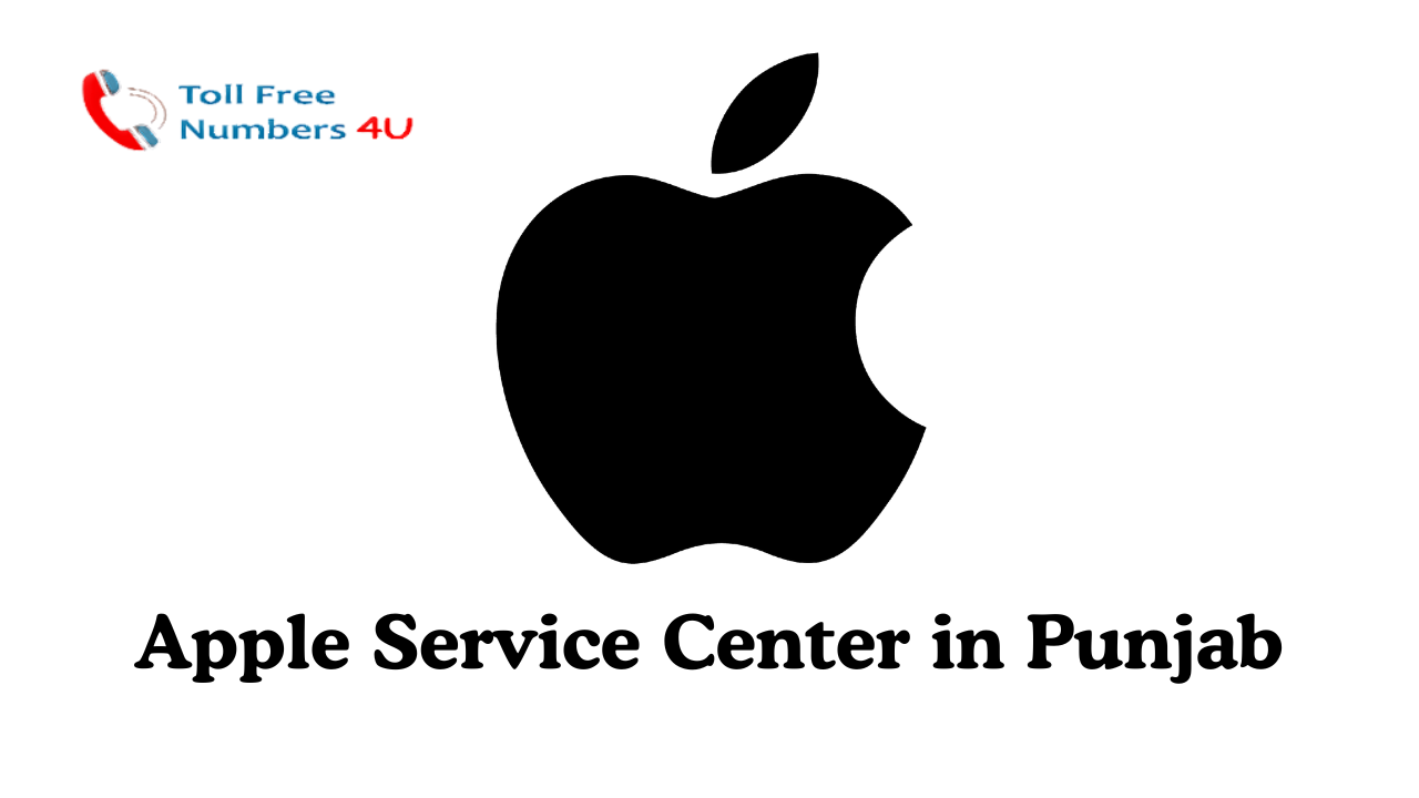 Apple Service Center in Punjab - ToolFreeNumbers4U